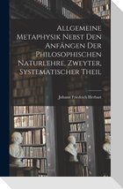 Allgemeine Metaphysik nebst den Anfängen der philosophischen Naturlehre, Zweyter, systematischer Theil