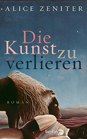 Alice Zeniter / Hainer Kober. Die Kunst zu verlieren - Roman. Berlin Verlag, 2019.