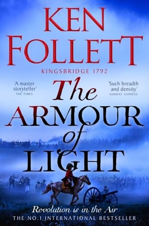 Follett, Ken. The Armour of Light. Macmillan Publishers Int Ltd - MDL, 2024.