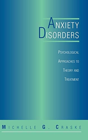 Craske, Michelle G.. Anxiety Disorders - Psychological Approaches to Theory and Treatment. Hachette Book Group, 1998.