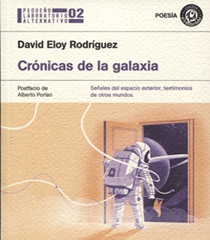Rodríguez Ramajo, David Eloy. Crónicas de la galaxia. Ediciones El Transbordador, 2018.