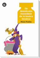 Els desastrosos encanteris de la bruixa Serafina
