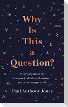 Why Is This a Question?