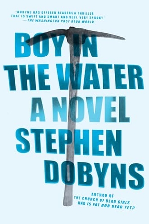 Dobyns, Stephen. Boy in the Water. Penguin Publishing Group, 2015.