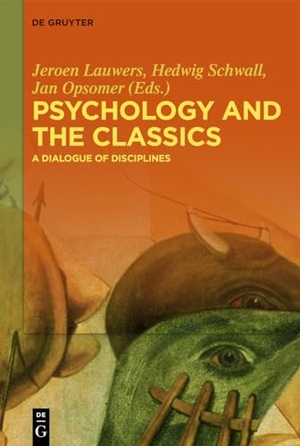 Lauwers, Jeroen / Jan Opsomer et al (Hrsg.). Psychology and the Classics - A Dialogue of Disciplines. De Gruyter, 2020.