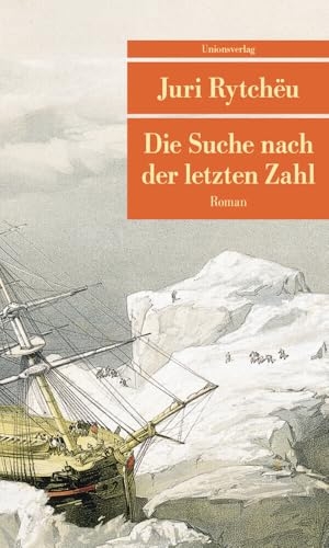 Rytchëu, Juri. Die Suche nach der letzten Zahl. Unionsverlag, 2018.