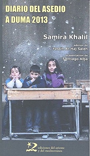 Alba Rico, Santiago / Khalil Samir. Diario del asedio a Duma, 2013. Ediciones del Oriente y del Mediterráneo, 2017.