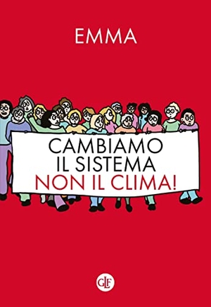 Emma. Cambiamo il sistema, non il clima!. Laterza, 2022.
