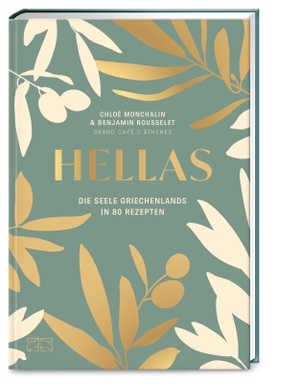 Monchalin, Chloé / Benjamin Rousselet. Hellas - Die Seele Griechenlands in 80 Rezepten - Mit Restaurant-Empfehlungen für Athen. ZS Verlag, 2024.