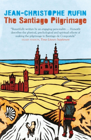 Rufin, Jean-Christophe. The Santiago Pilgrimage - Walking the Immortal Way. Quercus Publishing, 2017.