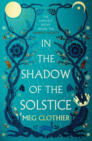 Clothier, Meg. In the Shadow of the Solstice - 'The dark and twisted Arthurian anti-romantasy you didn't know you needed!'. Cassell, 2026.