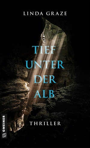 Graze, Linda. Tief unter der Alb - Thriller. Gmeiner Verlag, 2024.