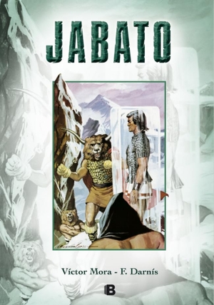 Mora, Víctor / Francisco Darnís. Super Jabato 18. Los vikingos de Sigaar. B (Ediciones B), 2017.