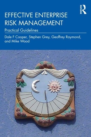 Cooper, Dale F / Raymond, Geoffrey et al. Effective Enterprise Risk Management - Practical Guidelines. Taylor & Francis Ltd, 2026.
