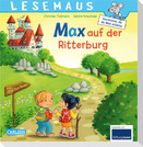 LESEMAUS 17: Max auf der Ritterburg