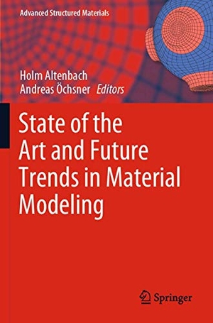 Öchsner, Andreas / Holm Altenbach (Hrsg.). State of the Art and Future Trends in Material Modeling. Springer International Publishing, 2020.