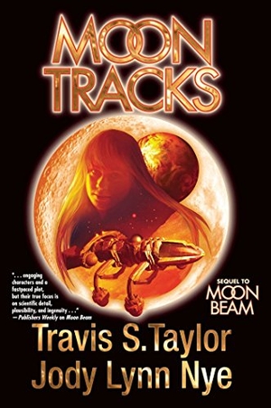 Nye, Jody Lynn / Travis S Taylor. Moon Tracks. Baen, 2019.