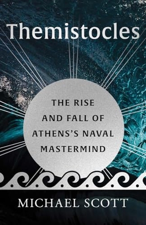 Scott, Michael. Themistocles - The Rise and Fall of Athens's Naval Mastermind. Yale University Press, 2026.