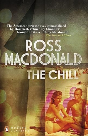 Macdonald, Ross. The Chill. Penguin Books Ltd, 2012.