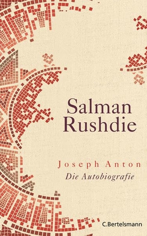 Salman Rushdie / Bernhard Robben / Verena von Koskull. Joseph Anton - Autobiografie. C. Bertelsmann, 2012.