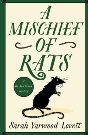 Yarwood-Lovett, Sarah. A Mischief of Rats - A totally addictive British cozy mystery novel. Bonnier Books Ltd, 2023.