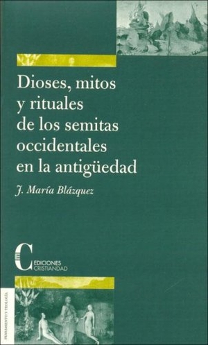 Blázquez, J. M.. Dioses y mitos de los semitas occidentales. Ediciones Cristiandad S.A., 2001.
