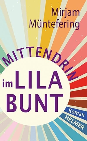 Müntefering, Mirjam. Mittendrin im Lilabunt. Ulrike Helmer Verlag UG, 2025.