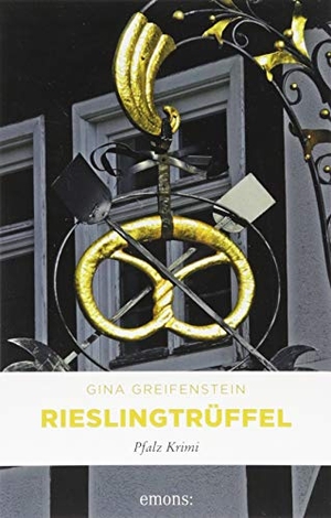 Greifenstein, Gina. Rieslingtrüffel - Pfalz Krimi. Emons Verlag, 2018.