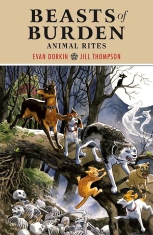 Dorkin, Evan / Jill Thompson. Beasts of Burden: Animal Rites. Dark Horse Comics,U.S., 2018.