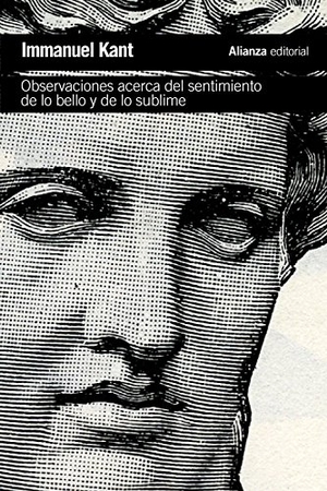 Kant, Immanuel. Observaciones acerca del sentimiento de lo bello y de lo sublime. Alianza Editorial, 2015.