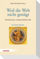 Weil die Welt nicht genügt