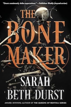 Durst, Sarah Beth. The Bone Maker. HarperCollins, 2021.