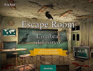 Eich, Eva. Escape room. L'ombra del corvo. Armenia, 2024.