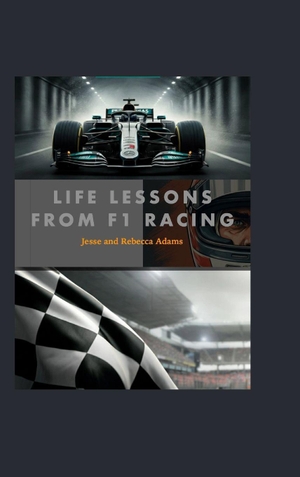Jesse / Rebecca Adams. Life Lessons from F1 Racing. Blurb, 2026.