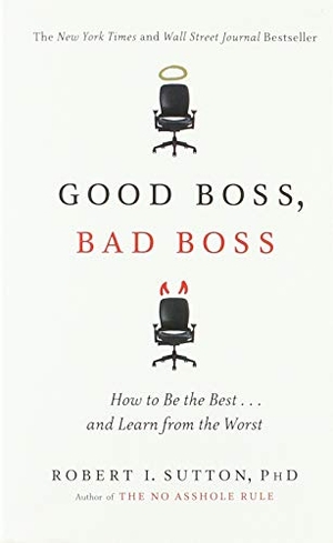 Sutton, Robert I. Good Boss, Bad Boss - How to Be the Best... and Learn from the Worst. Bookouture, 2019.