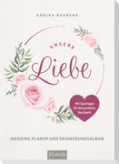 Unsere Liebe - Wedding Planer und Erinnerungsalbum