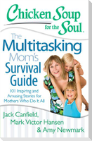 Chicken Soup for the Soul: The Multitasking Mom's Survival Guide