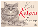 Von Katzen lernen (Tischkalender 2024 DIN A5 quer), CALVENDO Monatskalender
