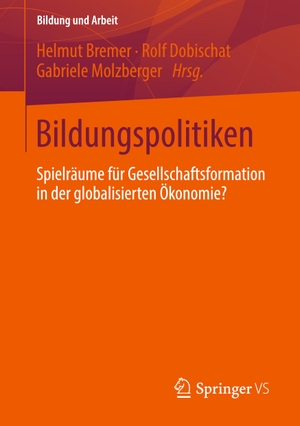 Bremer, Helmut / Gabriele Molzberger et al (Hrsg.). Bildungspolitiken - Spielräume für Gesellschaftsformation in der globalisierten Ökonomie?. Springer Fachmedien Wiesbaden, 2022.