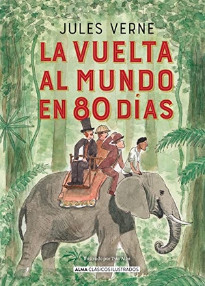 Verne, Jules. La Vuelta Al Mundo En 80 Días. Editorial Alma, 2023.
