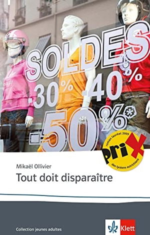 Ollivier, Mikaël. Tout doit disparaître - B1/B2, 11.-13. Klasse. Klett Sprachen GmbH, 2011.