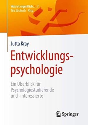 Kray, Jutta. Entwicklungspsychologie - Ein Überblick für Psychologiestudierende und -interessierte. Springer-Verlag GmbH, 2018.