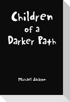 Children of a Darker Path