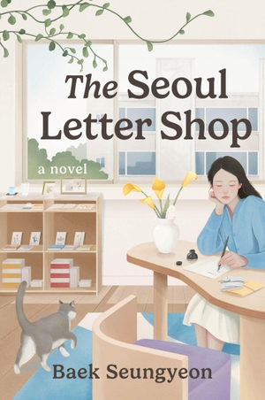 Seungyeon, Baek. The Seoul Letter Shop - A Novel. Harper Collins Publ. USA, 2026.