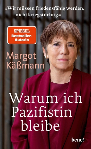 Käßmann, Margot. Warum ich Pazifistin bleibe - Wir müssen friedensfähig werden, nicht kriegstüchtig. | Ein Plädoyer für den Frieden. bene!, 2026.