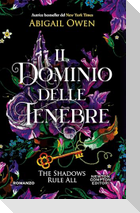 Il dominio delle tenebre. The shadows rule all