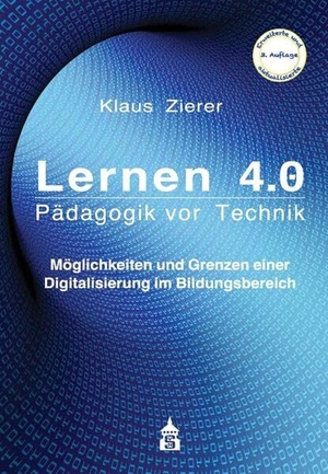 Zierer, Klaus. Lernen 4.0 - Pädagogik vor Technik - Möglichkeiten und Grenzen einer Digitalisierung im Bildungsbereich. wbv Media GmbH, 2020.