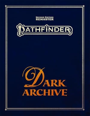 Rekun, Mikhail / Seifter, Mark et al. Pathfinder Dark Archive (Remastered). Paizo, Inc., 2026.