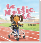 Go, Maddie, Go