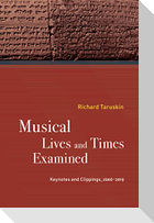 Musical Lives and Times Examined